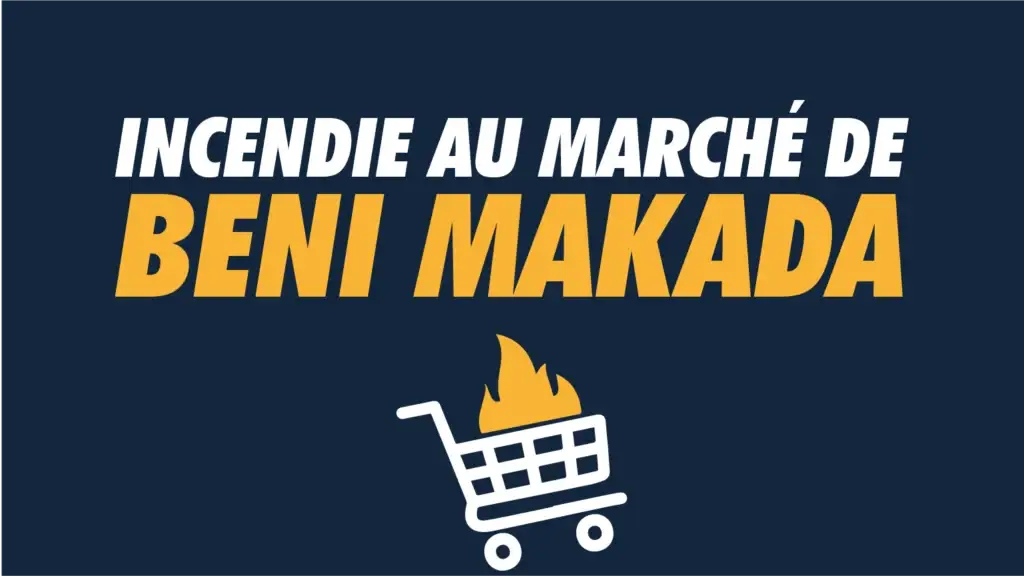 Incendie au marché de Beni Makada